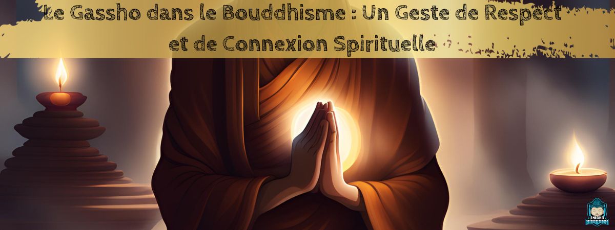 Le-Gassho-dans-le-Bouddhisme-Un-Geste-de-Respect-de-Connexion-Spirituelle-bannière-de-blog-La-Maison-de-Bouddha