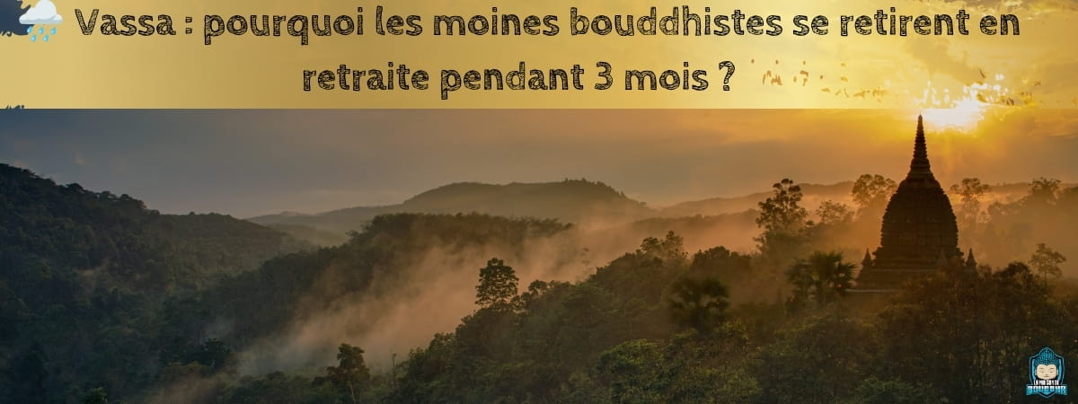 Vassa-pourquoi-les-moines-bouddhistes-se-retirent-en-retraite-pendant-3-mois-bannière-de-blog-La-Maison-de-Bouddha